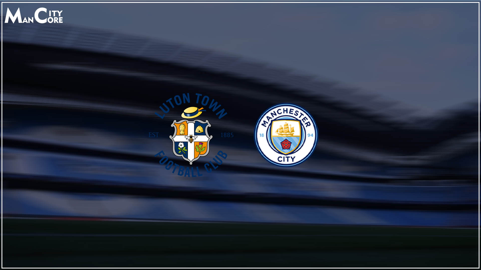 Manchester City vs Luton Town: Preview, Team News and Prediction